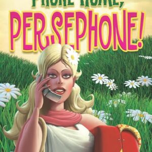 Phone Home, Persephone! (Myth-o-Mania, 2)