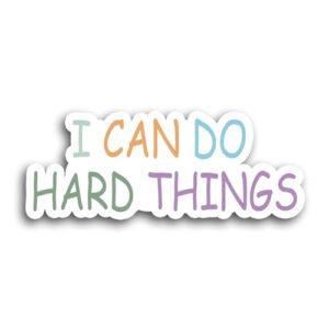 i can do hard things positive motivational quote sticker vinyl die cut sticker for car laptop phone water bottle guitar helmet gift idea merchandise decor decal stuff