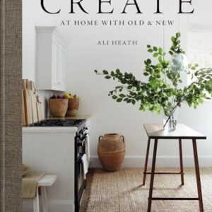 Create: At Home with Old & New