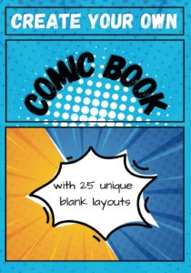 create your own comic book: with 25 blank storyboard panel layout pages for kids or adults of any skill level
