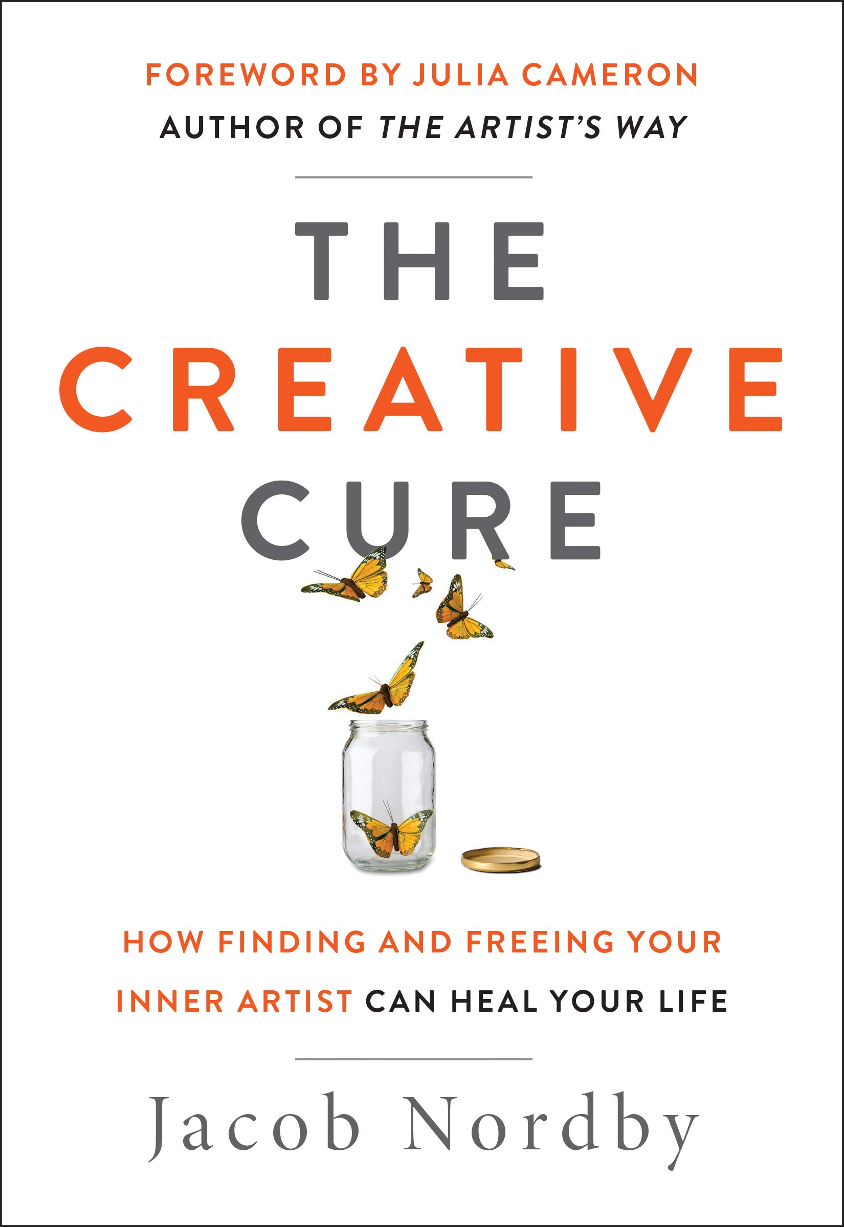 The Creative Cure: How Finding and Freeing Your Inner Artist Can Heal Your Life