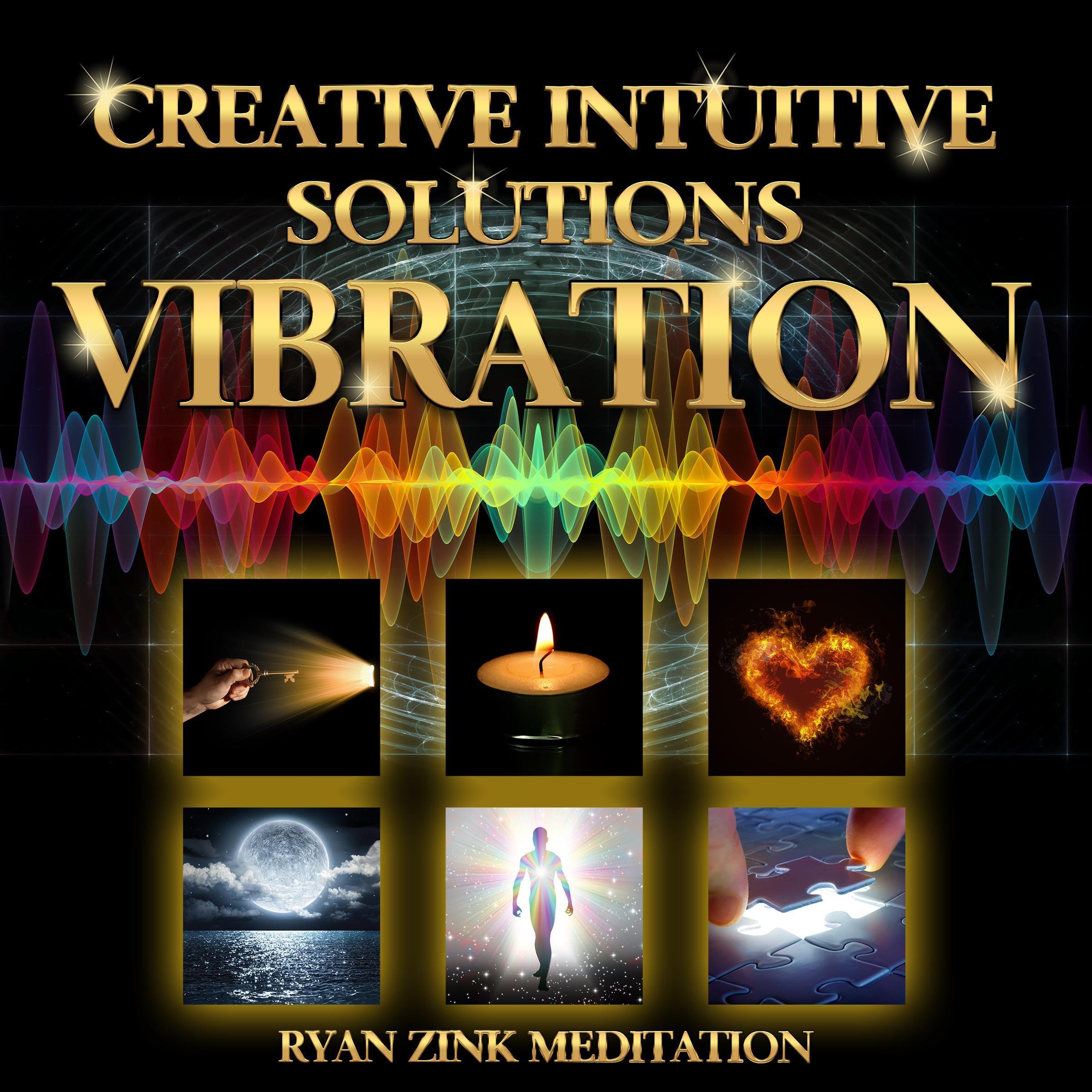 Creative Intuitive Solutions Vibration Ryan Zink Meditation