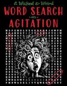 a wicked & weird word search on agitation
