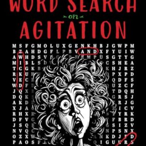 A Wicked & Weird Word Search on Agitation