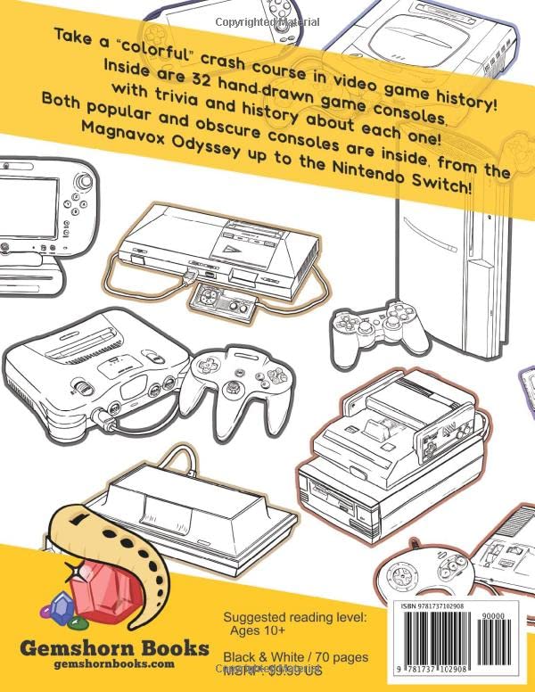 The History of Video Game Consoles: An Advanced Coloring Book with Info About 32 Consoles!