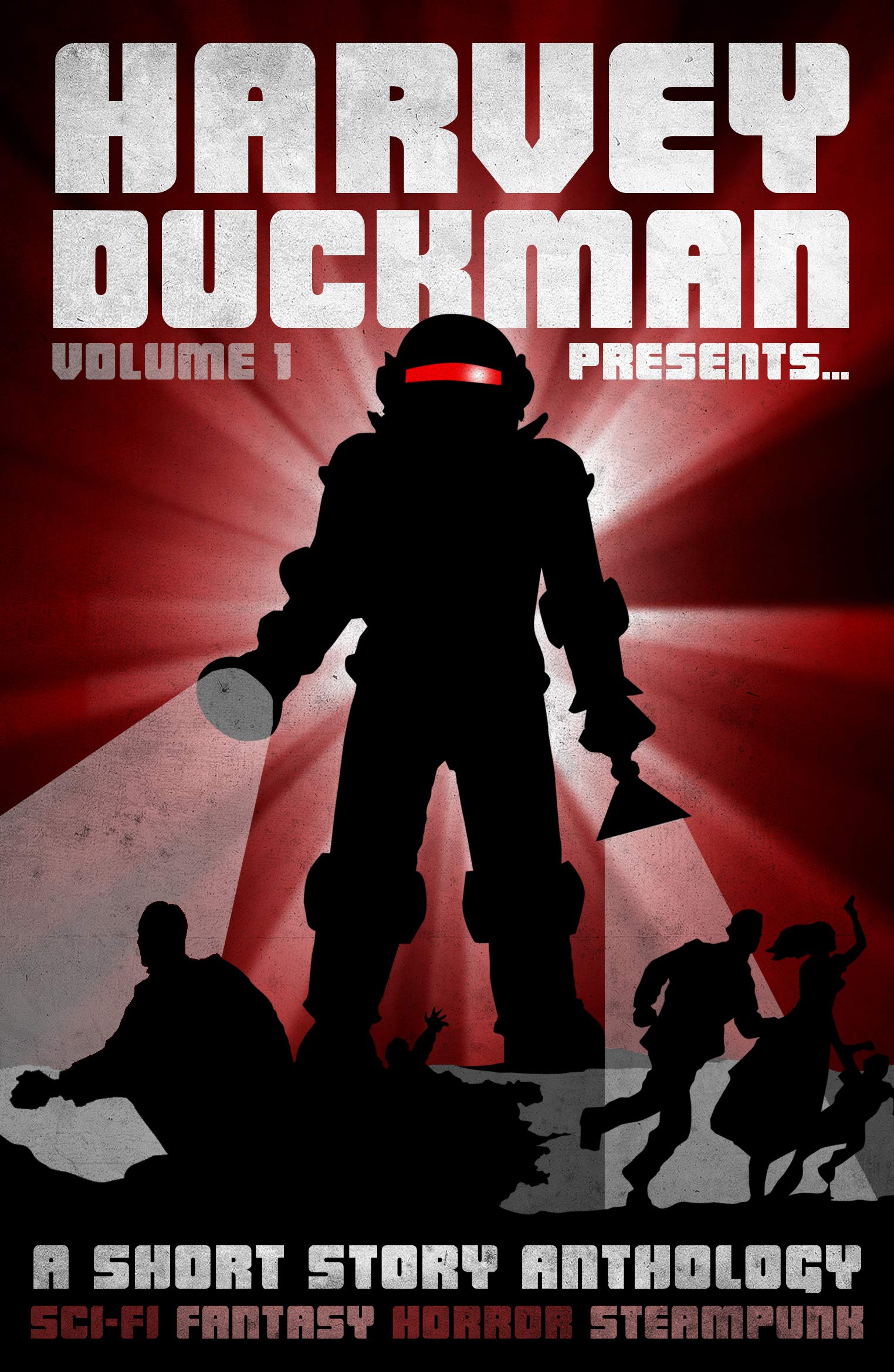 Harvey Duckman Presents... Volume 1: (A Collection of Sci-Fi, Fantasy, Steampunk and Horror Short Stories)