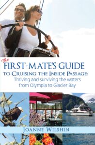 the first mate's guide to cruising the inside passage: thriving and surviving the waters from olympia to glacier bay