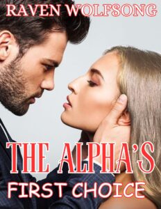 the alpha's first choice: rejected mate, werewolf shifters enemies to lovers romance (the fated mates series book 2)