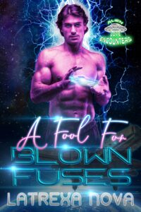 a fool for blown fuses: a first contact fated mates romance (alien love encounters)