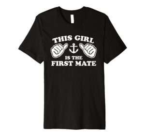 this girl is the first mate premium t-shirt