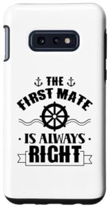 galaxy s10e the first mate is always right ship boat sea yacht case