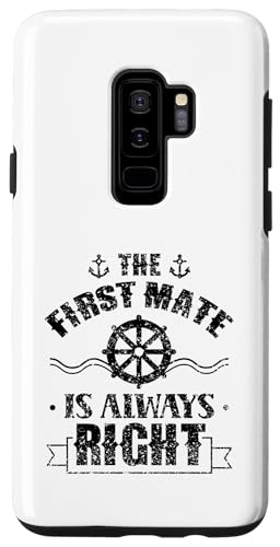 Galaxy S9+ The First Mate Is Always Right Ship Boat Sea Yacht Case