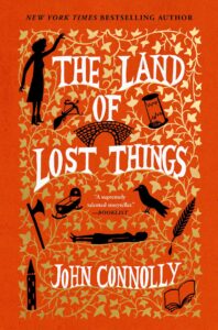 the land of lost things: a novel (the book of lost things 2)