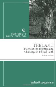 land revised edition (overtures to biblical theology): place as gift, promise, and challenge in biblical faith, 2nd edition