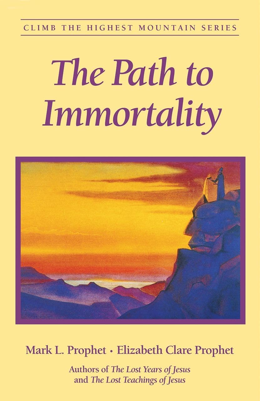 The Path to Immortality (Climb the Highest Mountain Series)