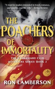 the poachers of immortality: an international action adventure novel (the kilimanjaro club adventure series book 2)