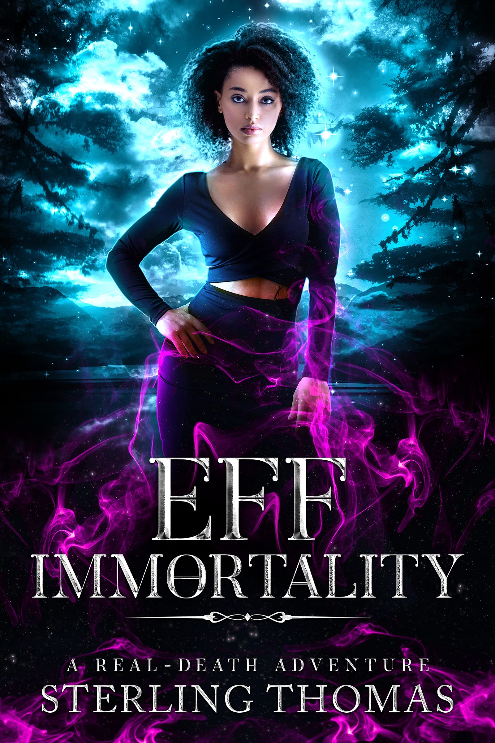 Eff Immortality: A Real-Death Adventure (The Real-Death Adventures of Lorelai Byrne Book 3)