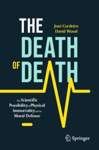 the death of death: the scientific possibility of physical immortality and its moral defense (copernicus books)