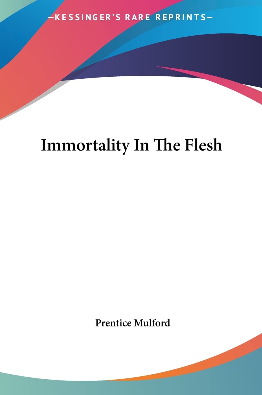 Immortality In The Flesh