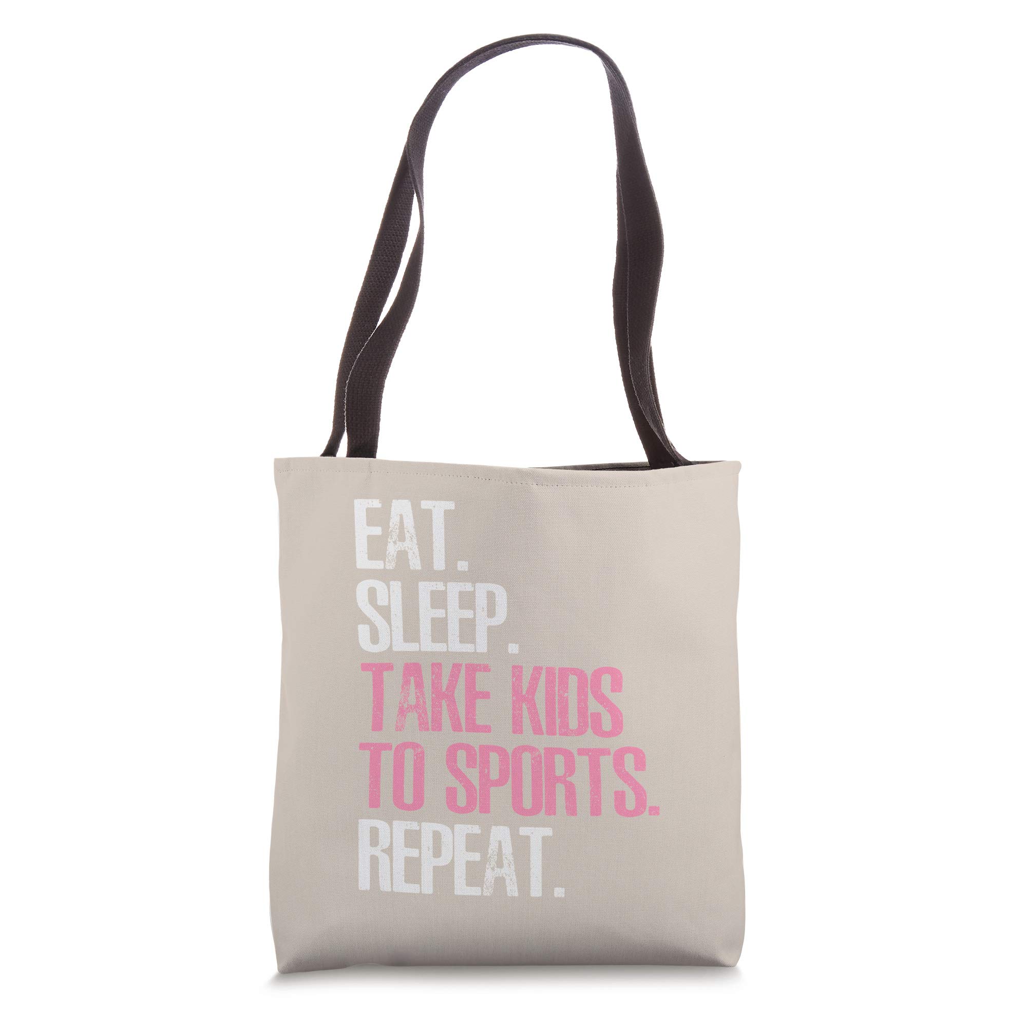 Eat Sleep Take Kids To Sports Repeat Shirt Mother's Day Tote Bag