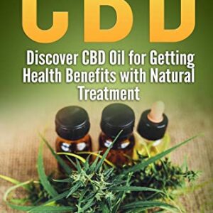 CBD: Discover CBD Oil for Getting Health Benefits with natural treatment