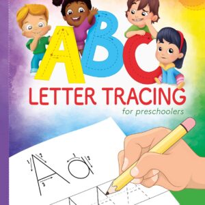 ABC Letter Tracing for Preschoolers: A Fun Book to Practice Writing for Kids Ages 3-5