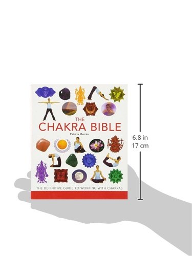 The Chakra Bible: The Definitive Guide to Working with Chakras (Volume 11) (Mind Body Spirit Bibles)