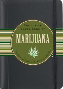 the little black book of marijuana: the essential guide to the world of cannabis (3rd edition)