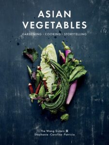 asian vegetables: gardening. cooking. storytelling.