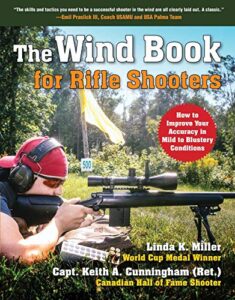 the wind book for rifle shooters: how to improve your accuracy in mild to blustery conditions