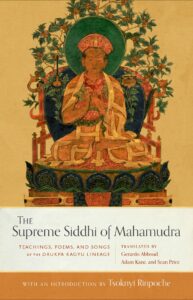 the supreme siddhi of mahamudra: teachings, poems, and songs of the drukpa kagyu lineage