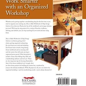 How to Make Workbenches & Shop Storage Solutions: 28 Projects to Make Your Workshop More Efficient from the Experts at American Woodworker (Fox Chapel Publishing) Torsion Boxes, Outfeed Tables, & More