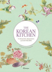 korean kitchen: 75 healthy, delicious and easy recipes