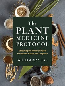 the plant medicine protocol: unlocking the power of plants for optimal health and longevity