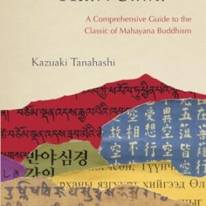 The Heart Sutra: A Comprehensive Guide to the Classic of Mahayana Buddhism