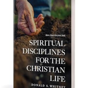 Spiritual Disciplines for the Christian Life