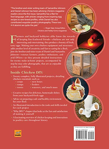 Chicken DIY: 20 Fun-to-Make Projects for Happy and Healthy Chickens (CompanionHouse Books) Coops, Ramps, Roosts, Nest Boxes, Feeders, Waterers, and More, with Materials Lists; plus Bonus Egg Recipes