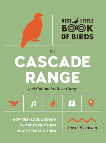 Best Little Book of Birds The Cascade Range and Columbia River Gorge: The Cascade Range and Columbia River Gorge