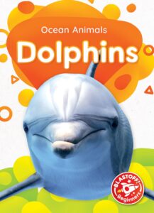 dolphins (blastoff beginners, ocean animals)