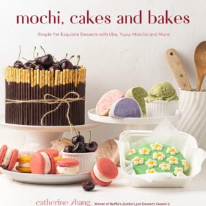 Mochi, Cakes and Bakes: Simple Yet Exquisite Desserts with Ube, Yuzu, Matcha and More