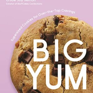 Big Yum: Supersized Cookies For Over-The-Top Cravings