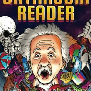 The Ultimate Bathroom Reader: Interesting Stories, Fun Facts and Just Crazy Weird Stuff to Keep You Entertained on the Throne! (Perfect Gag Gift)