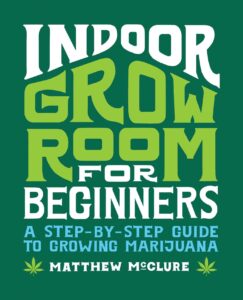 indoor grow room for beginners: a step-by-step guide to growing marijuana