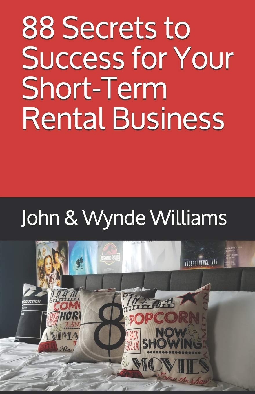 88 Secrets to Success for Your Short-Term Rental Business