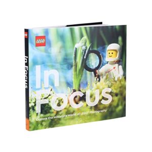 LEGO In Focus: Explore the Miniature World of LEGO® Photography