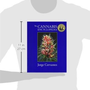 The Cannabis Encyclopedia: The Definitive Guide to Cultivation & Consumption of Medical Marijuana