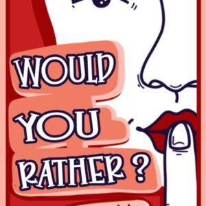 Would You Rather Adult Version: The Naughty Conversation Game Edition