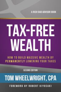 tax-free wealth: how to build massive wealth by permanently lowering your taxes (rich dad advisors)