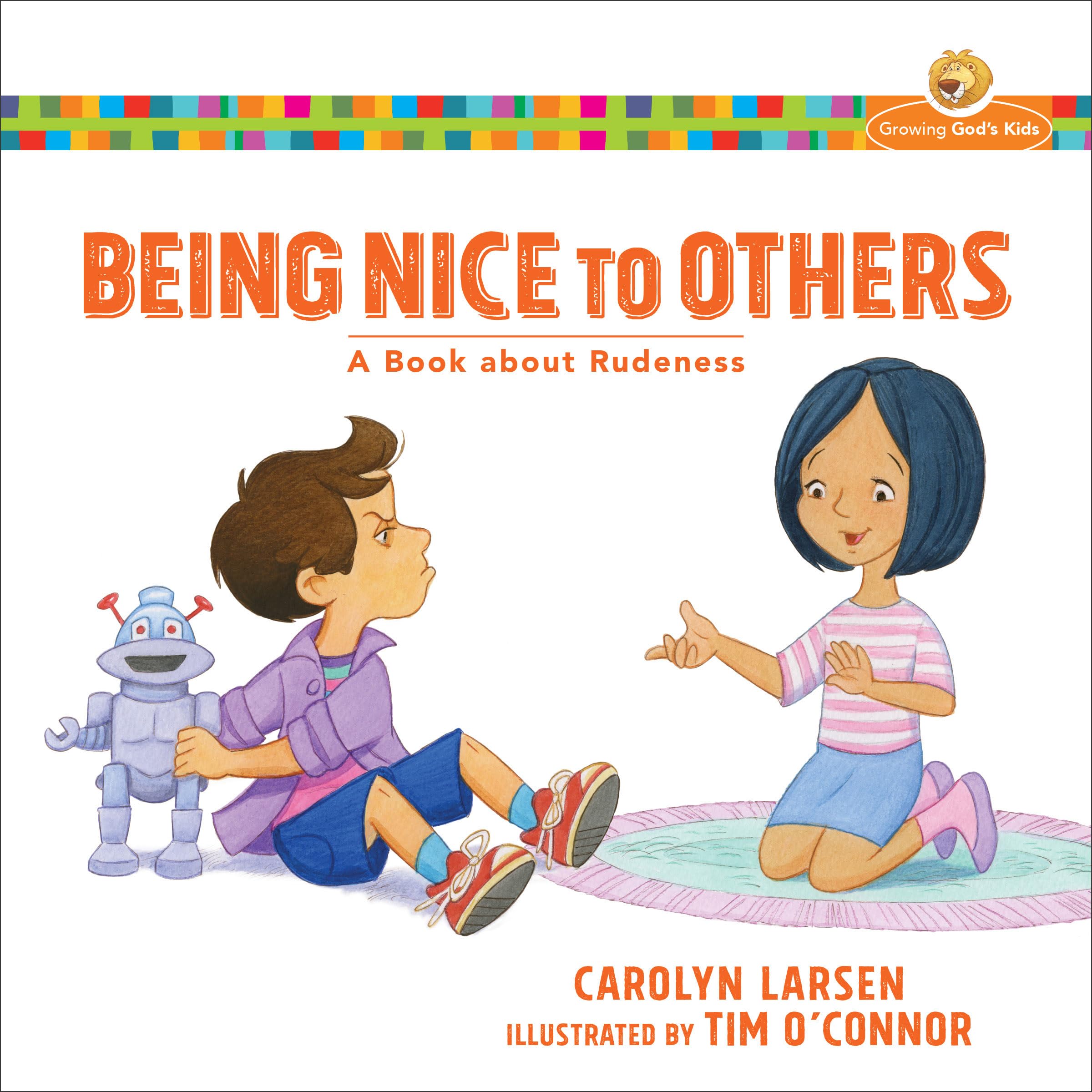 Being Nice to Others: A Book about Rudeness (Growing God's Kids)