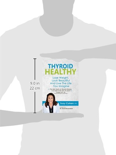 Thyroid Healthy: Lose Weight, Look Beautiful and Live the Life You Imagine